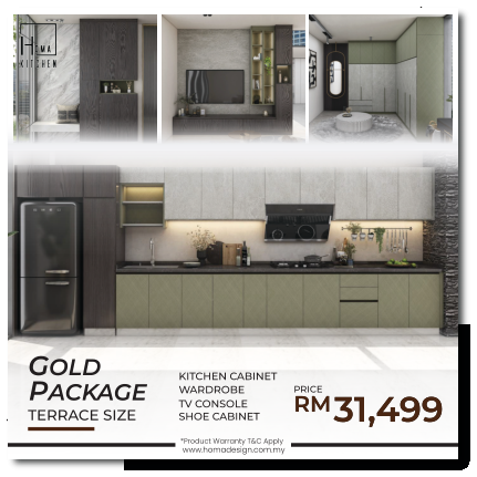 GOLD PACKAGE TERRACE SIZE KITCHEN CABINET WARDROBE  TV CONSOLE SHOE CABINET  *Product Warranty T&C Apply www.homadesign.com.my RM31,499 RM31,499 PRICE