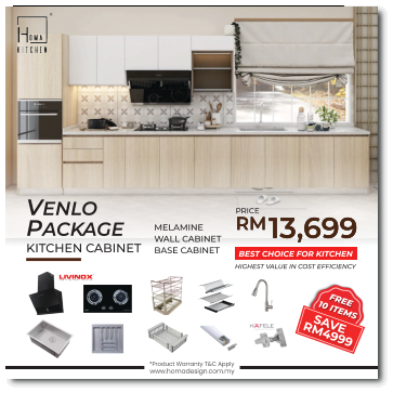 *Product Warranty T&C Apply www.homadesign.com.my VENLO PACKAGE KITCHEN CABINET MELAMINE WALL CABINET BASE CABINET RM13,699 RM13,699 BEST CHOICE FOR KITCHEN HIGHEST VALUE IN COST EFFICIENCY PRICE FREE 10 ITEMS